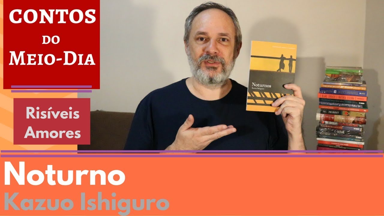 Noturno - Kazuo Ishiguro - NTN #04 [Contos do Meio-Dia]