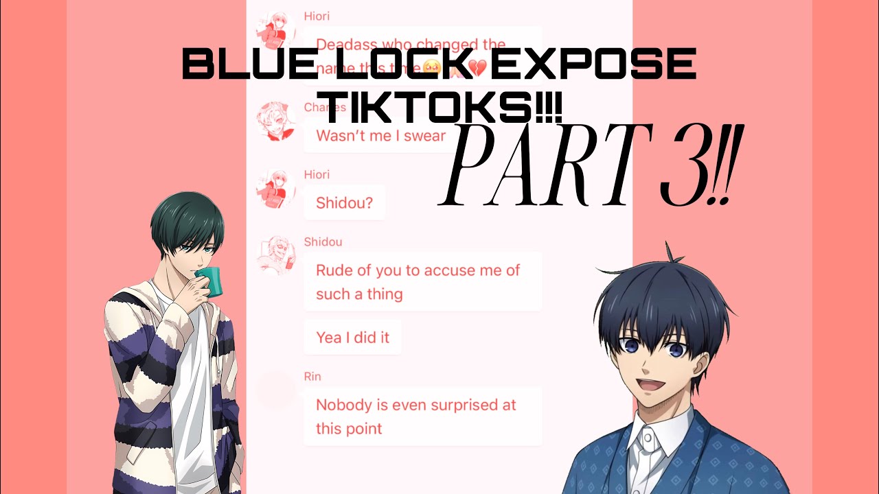 Exposing blue lock TikTok’s PART THREE!!!