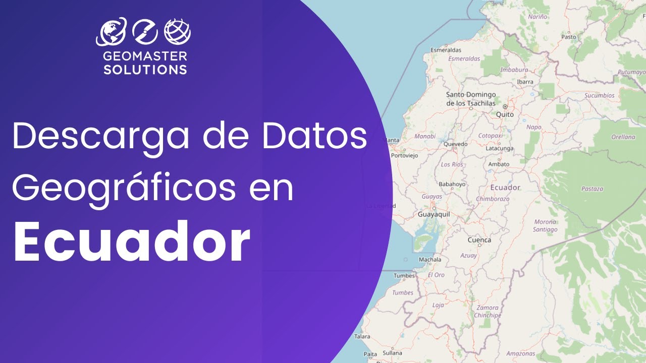 Descarga de Datos Geográficos en Ecuador desde fuentes oficiales