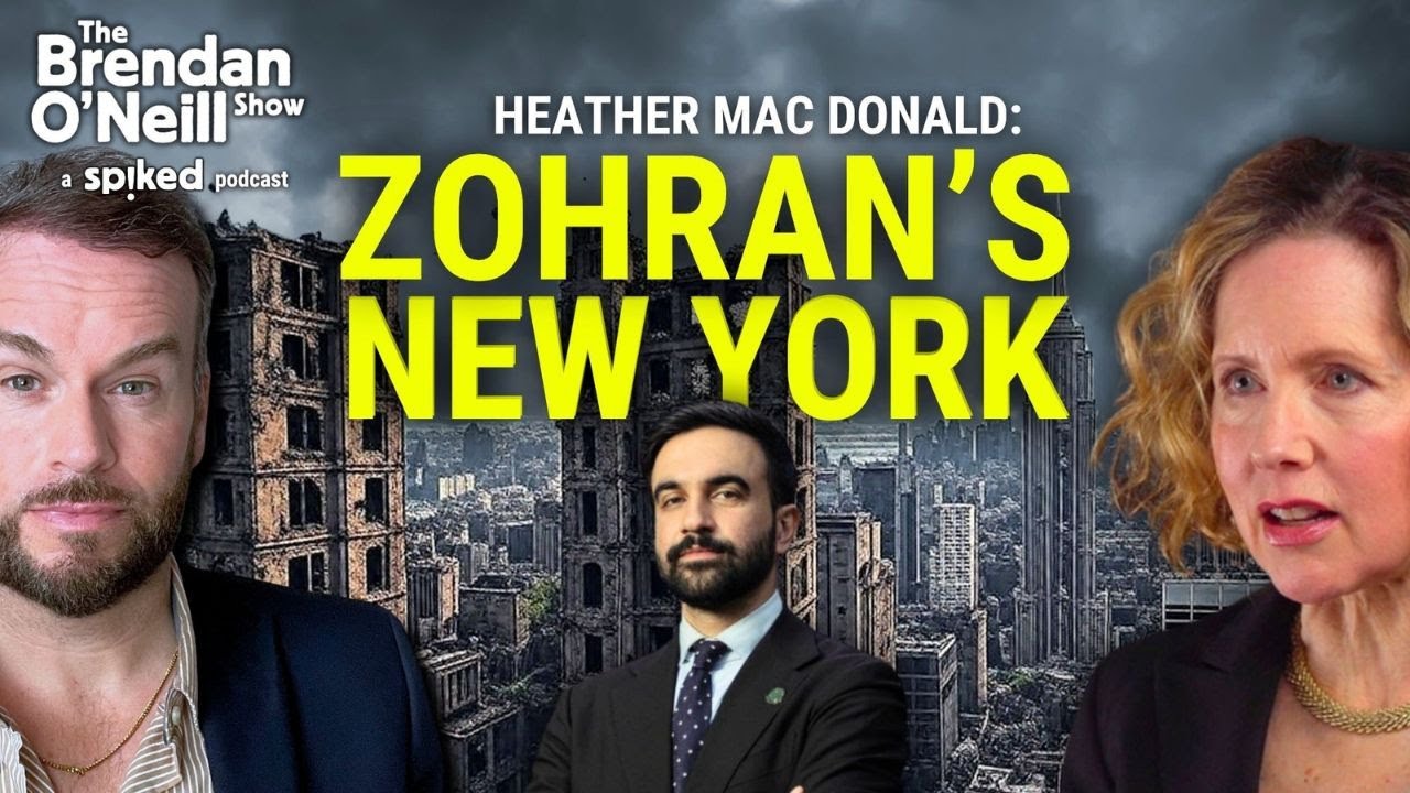 Heather Mac Donald: Will Mayor Mamdani ruin New York? | The Brendan O’Neill Show