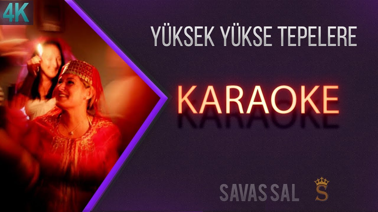Yüksek Yüksek Tepelere (КАРАОКЕ)
