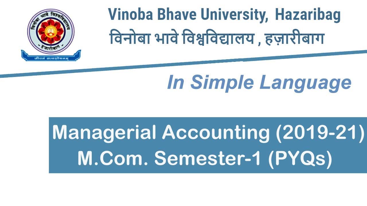 Previous year questions/VBU_Hazaribag/M.Com._Sem.1/Managerial Accounting/Session_2019-21/Part-1