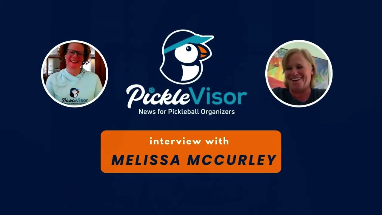 PickleVisor interview with Melissa McCurley, pickleball tournament director