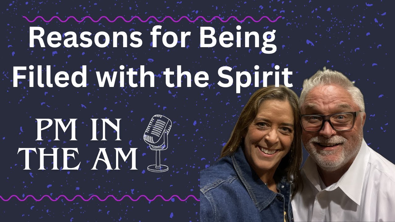 Reasons for Being Filled with the Spirit #5