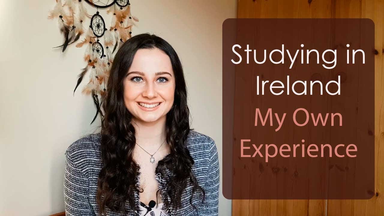 Studying in Ireland | My Own Experience
