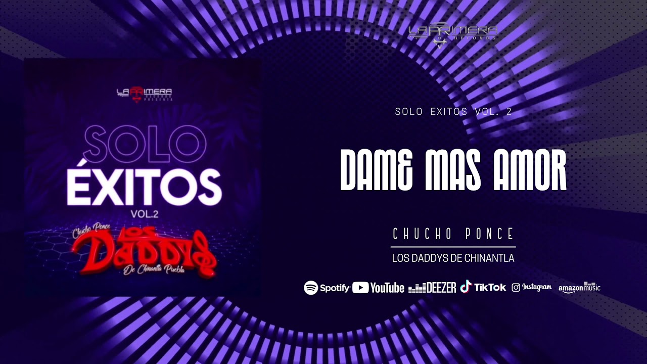 Dame Mas Amor - Chucho Ponce Los Daddys de Chinantla