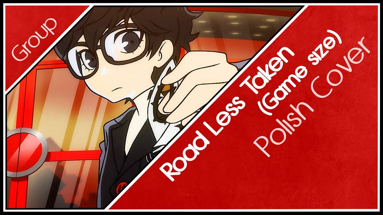 Road Less Taken 「Persona Q2 OP」 Polish Cover (Game size) 【Group】