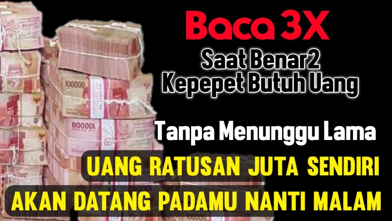BACA DISAAT BUTUH UANG MENDADAK‼️ UCAP 3X UANG TIBA-TIBA MENUMPUK