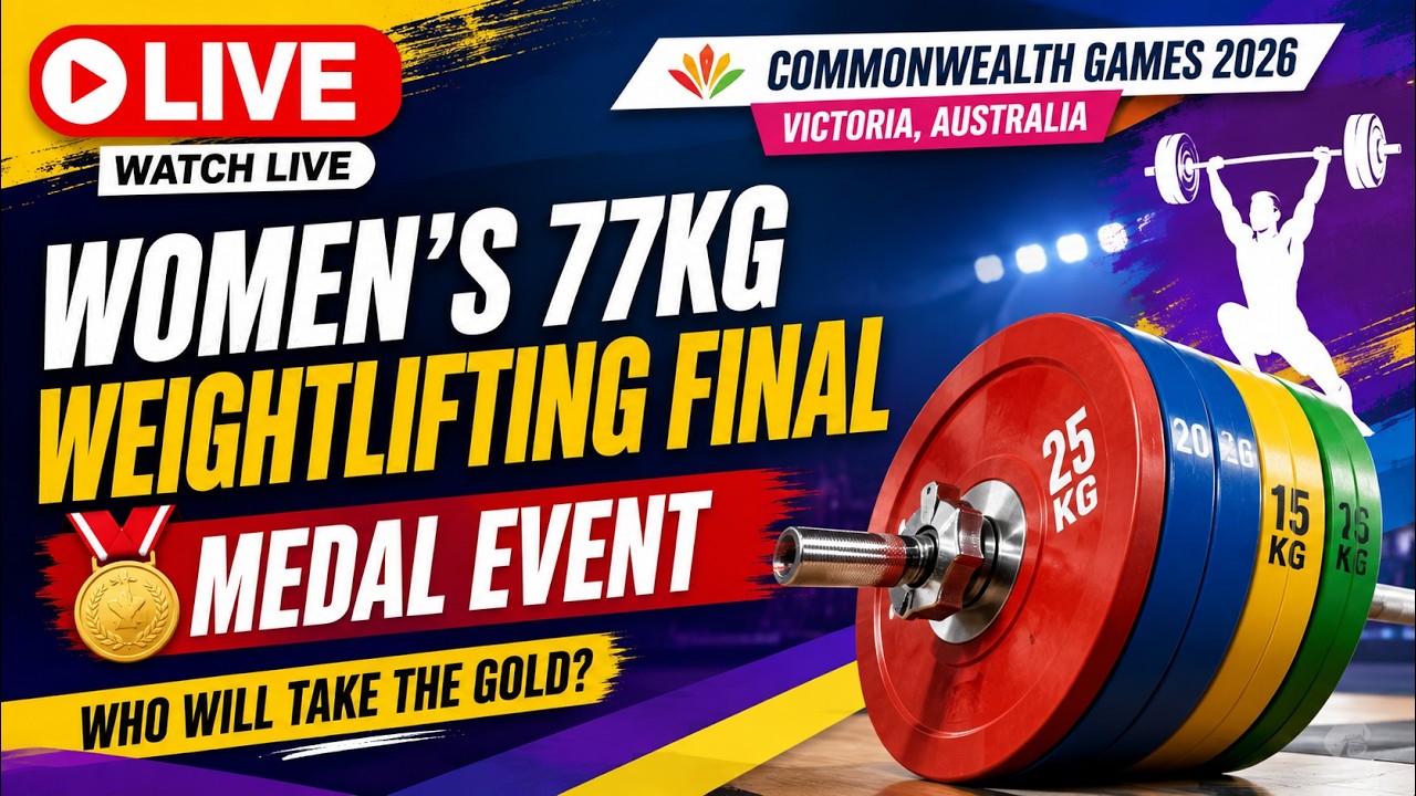 Watch Live: Women's 77kg Weightlifting Final | Commonwealth Games 2026 | Medal Event