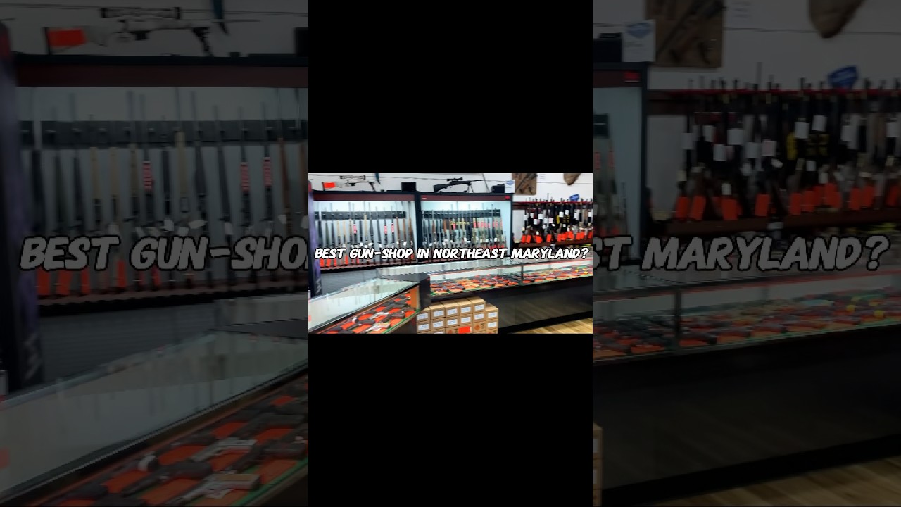 Best Gun Shop in MD? What You You Think? 