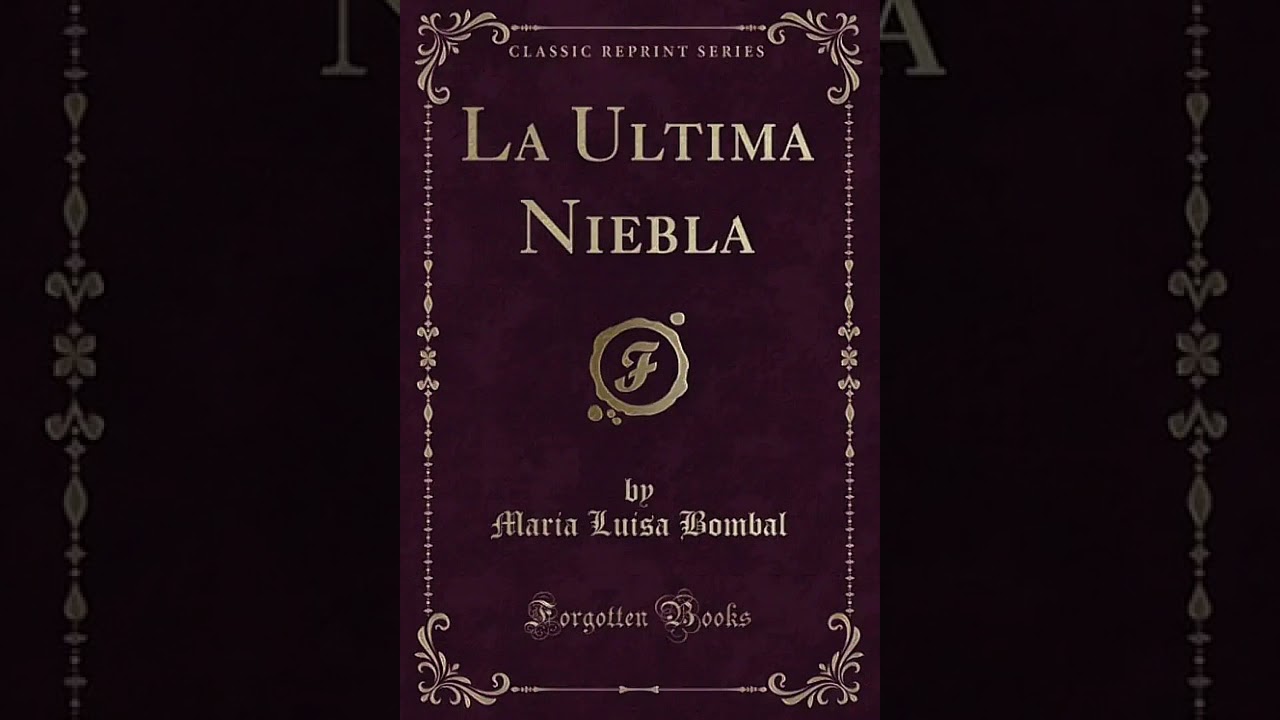 LA ÚLTIMA NIEBLA - MARÍA LUISA BOMBAL - PODCAST (RESUMEN Y ANALIZACIÓN)
