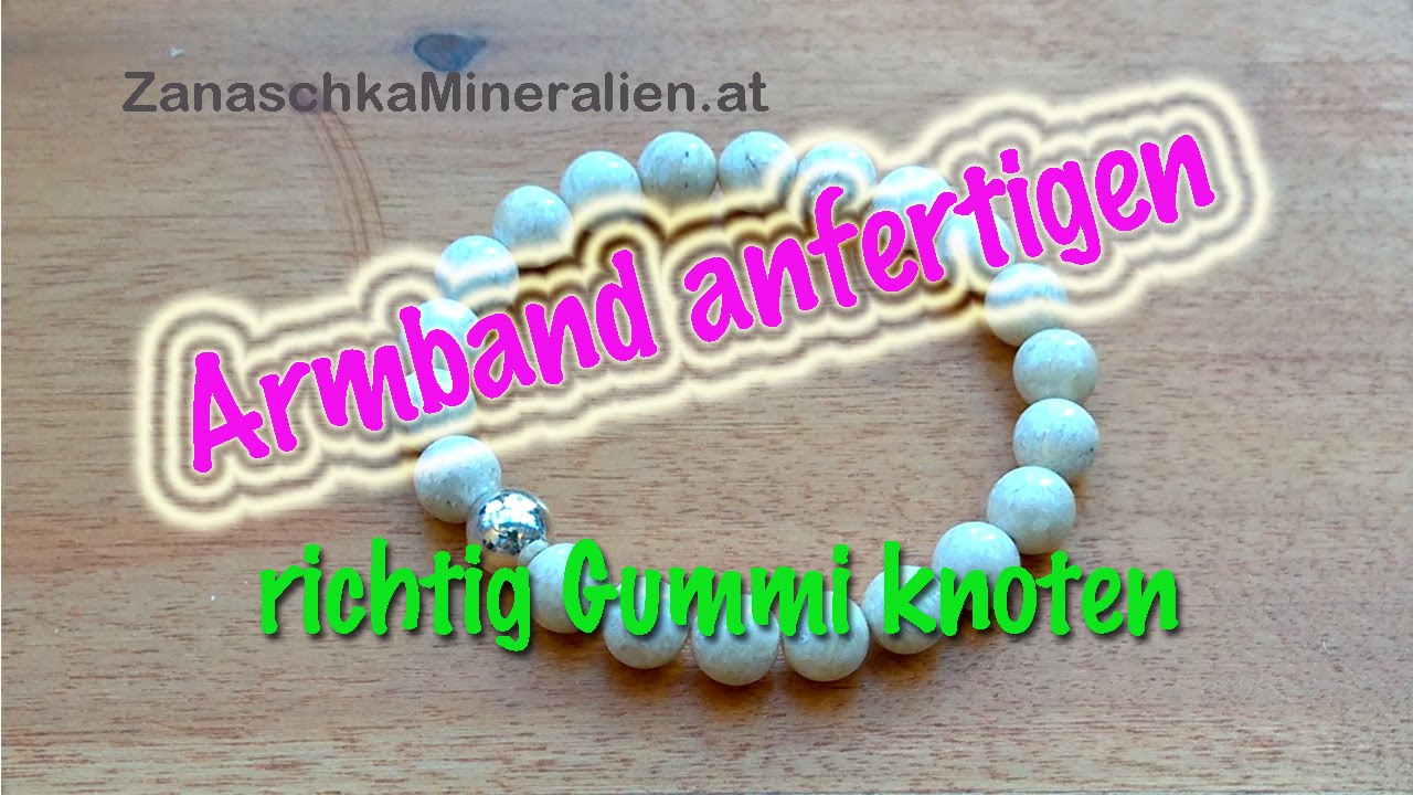 Armband auf Gummi f&auml;deln und richtig knoten - Schmuck selber machen