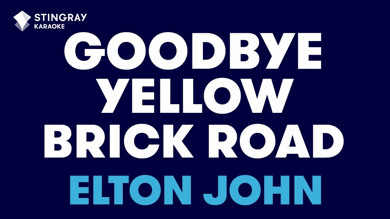 Elton John - Goodbye Yellow Brick Road (Karaoke with Lyrics)