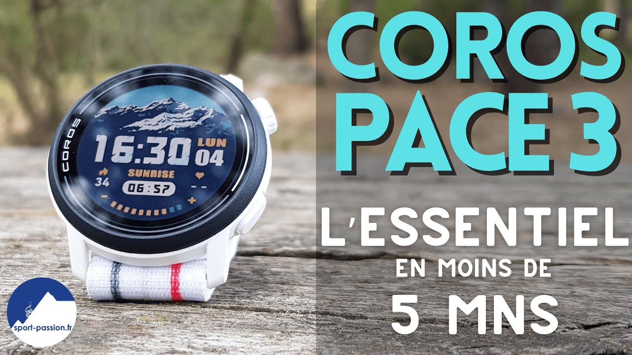 COROS PACE 3 : l'essentiel en moins de 5 mns ou 10 points cl&eacute;s