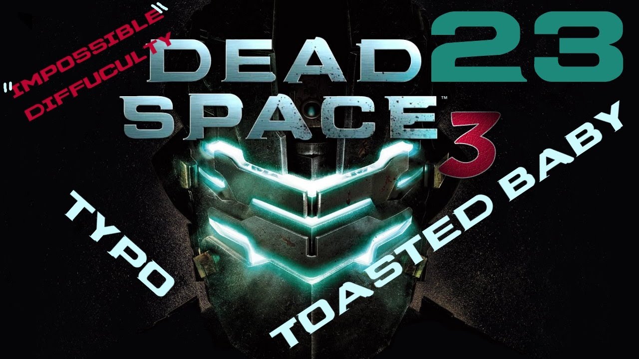 WATCH TYPO FAIL - Dead Space 3 