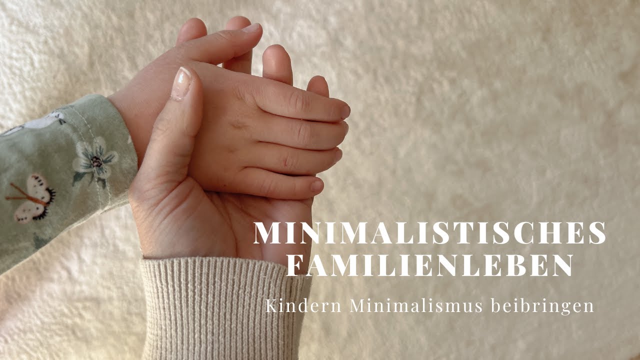 Minimalistisches Familienleben I Kindern Minimalismus beibringen I saltypeanut