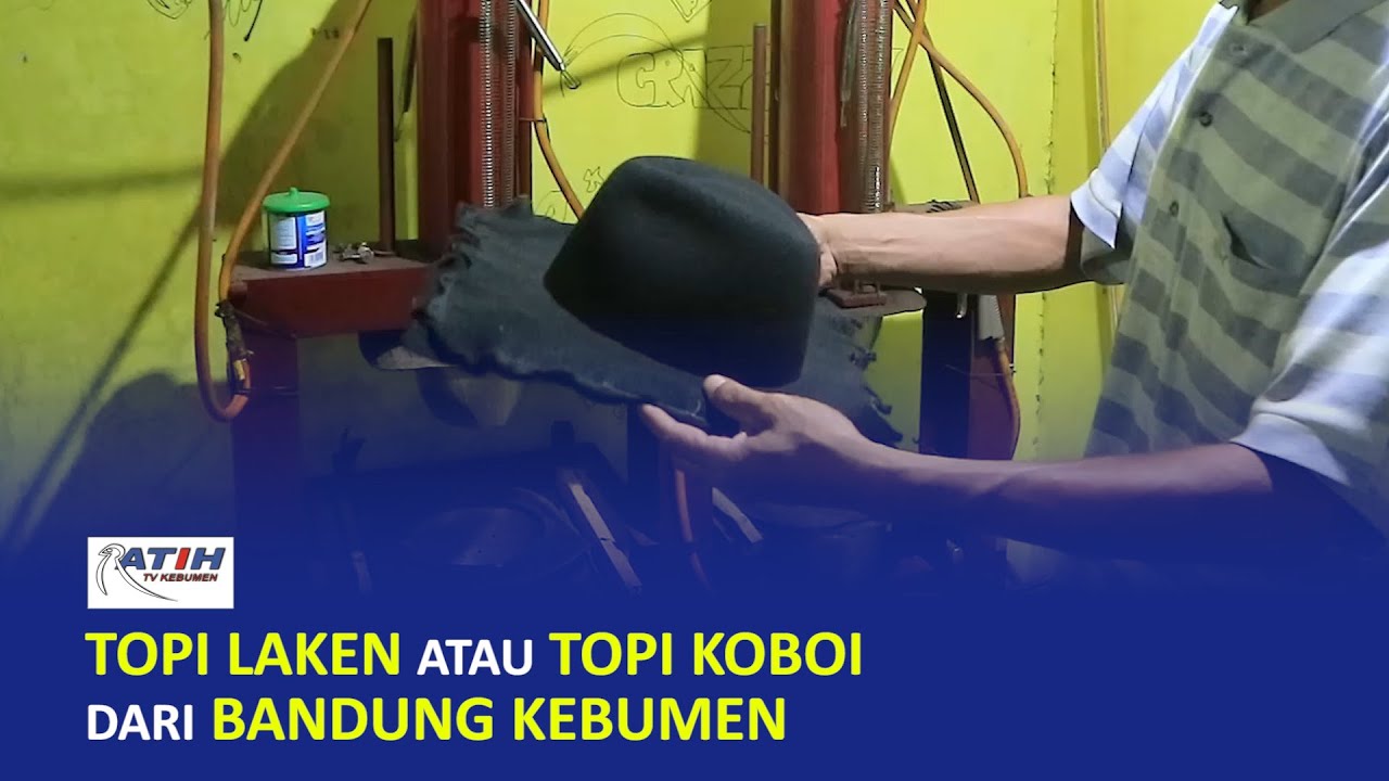 Pembuatan Topi Laken atau Topi Koboi dari Kebumen - Ratih TV Kebumen