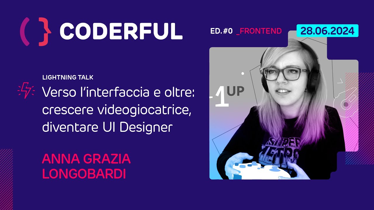 Crescere videogiocatrice, diventare UI Designer - Anna Grazia Longobardi