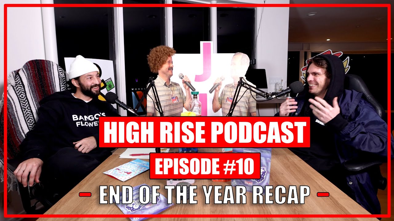 END OF THE YEAR RECAP!! HIGH RISE PODCAST EP. #10