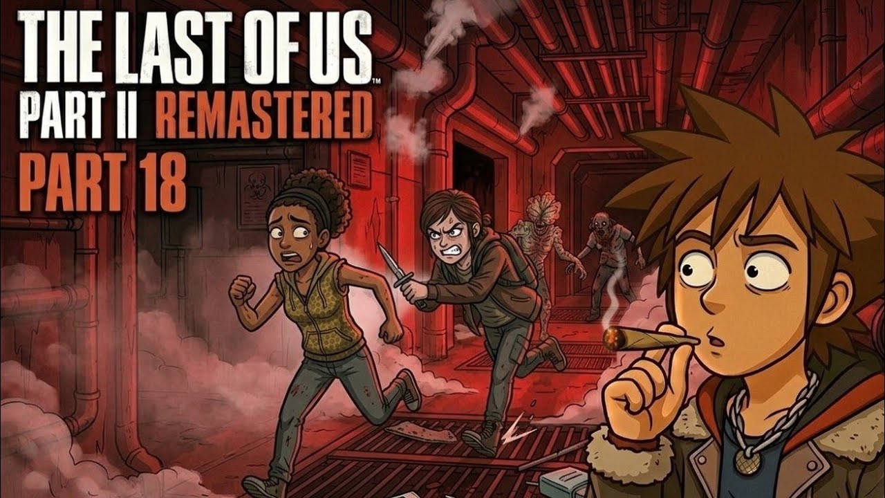 Let´s Play THE LAST OF US PART Ⅱ REMASTERED Part 18 ELLIE DREHT DURCH UND ☠️ NORA | Danjo420