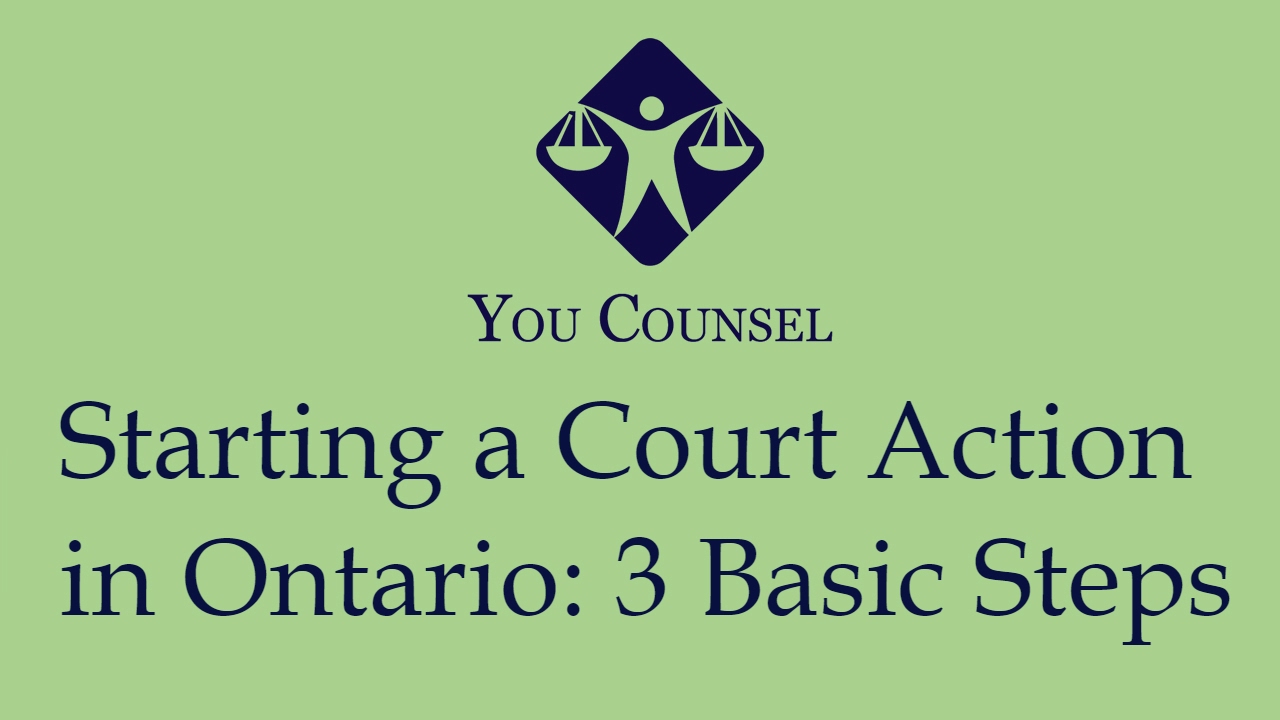 Starting a Civil Action in Ontario: 3 Basic Steps
