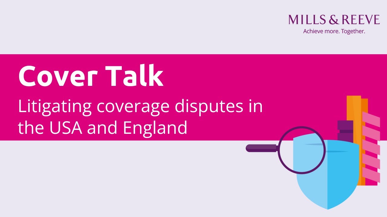Cover Talk: Litigating coverage disputes in the USA and England - what’s the difference?