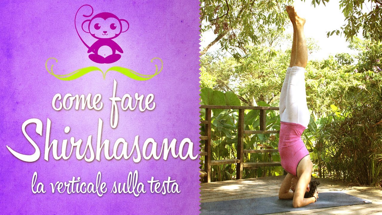 Yoga- Come fare la verticale sulla testa - Shirshasana