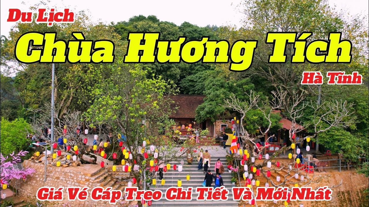 Chùa Hương Tích Hà Tĩnh 2025 | Hoan Châu Đệ Nhất Danh Lam | Giá Vé Cáp Treo Chi Tiết Và Mới Nhất