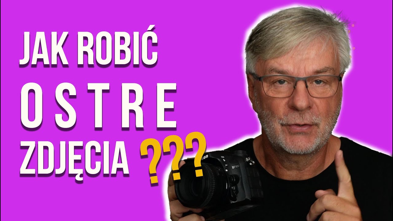 Ostre zdjęcia, za każdym razem? Oto 15 praktycznych Wskazówek
