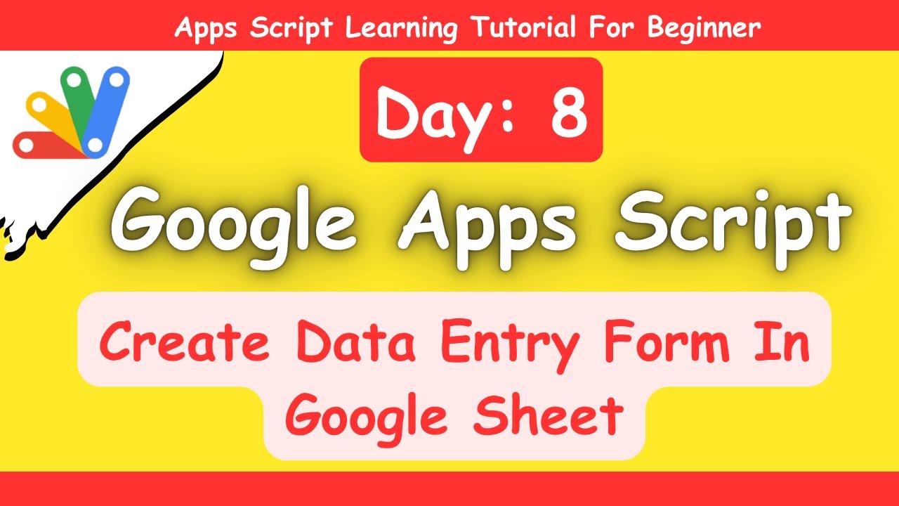 Create Data Entry Form in Google Sheets | Google Apps Script Tutorial For Beginner