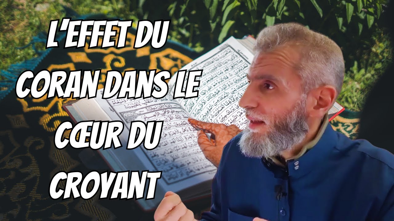 ❇️ L’effet du Coran dans le cœur du croyant