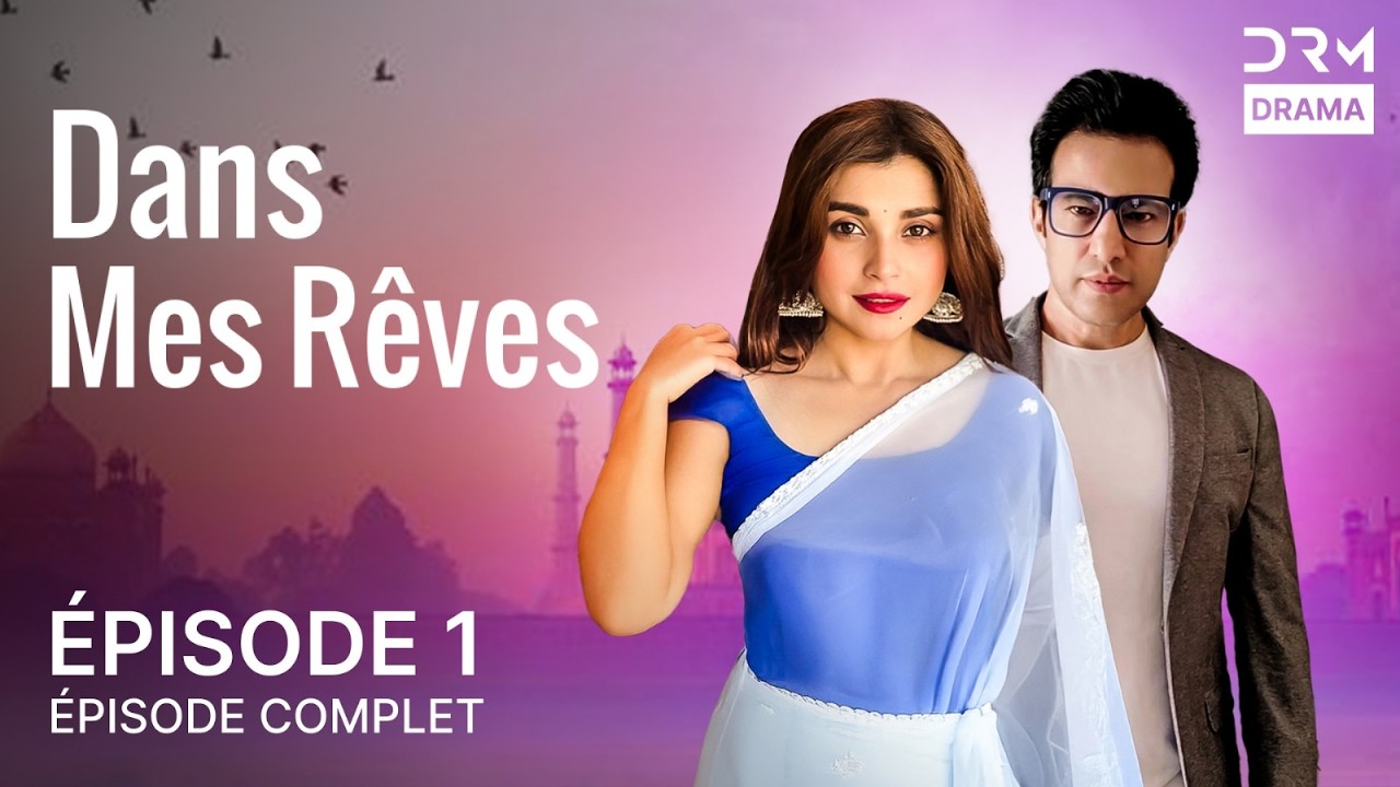 Dans mes rêves | Épisode 1 | Khwabon Ke Darmiyaan | Série Indienne en Français | G291X