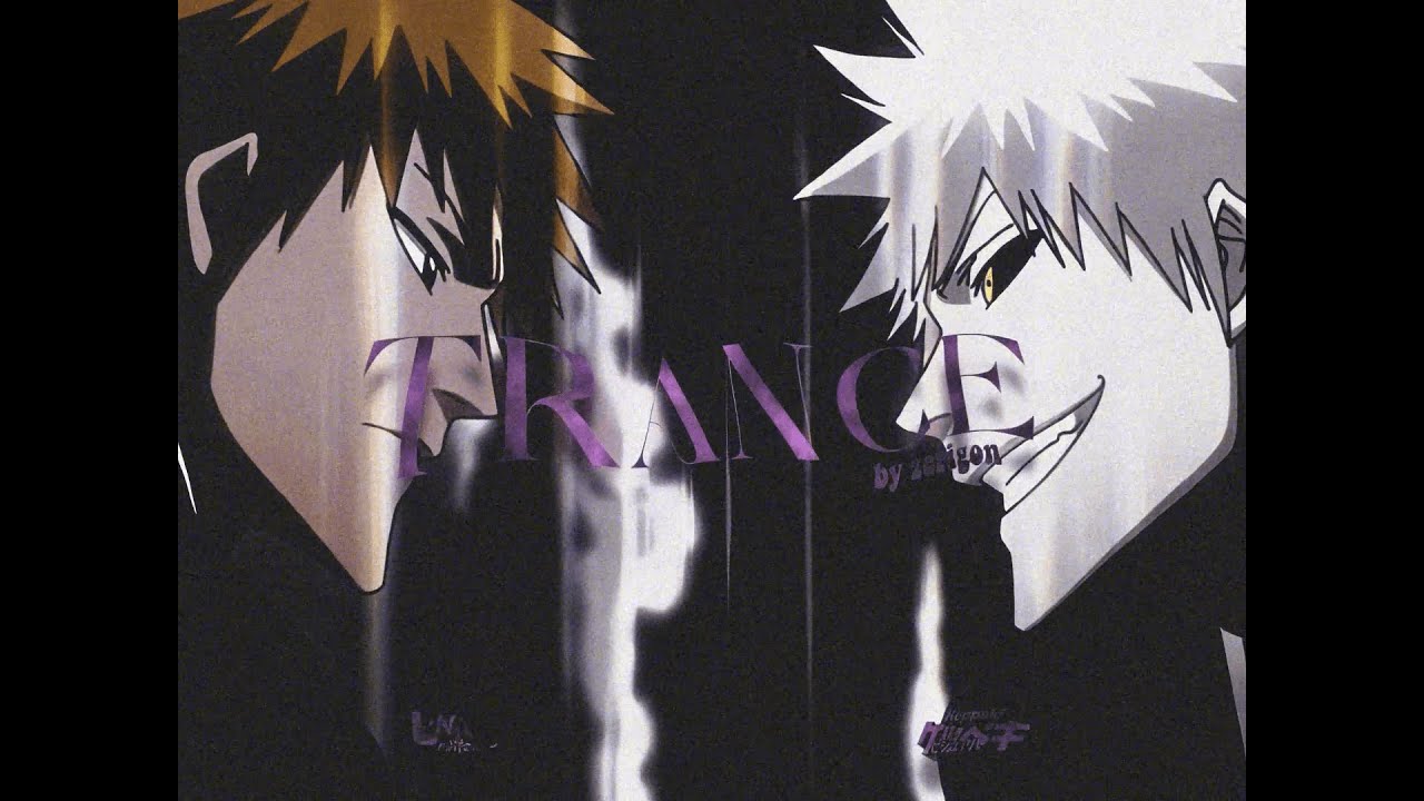 TRANCE. // Bleach AMV