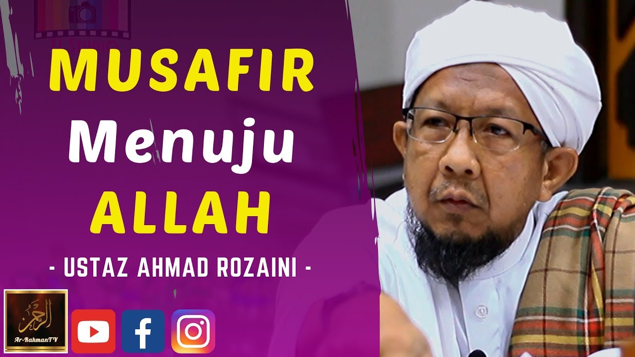 Ustaz Ahmad Rozaini - MUSAFIR Menuju ALLAH