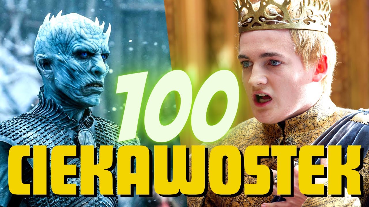 100 Ciekawostek o serialu Gra o Tron