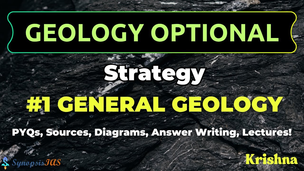 General Geology: How to Prepare Geology Optional for UPSC IAS IFoS