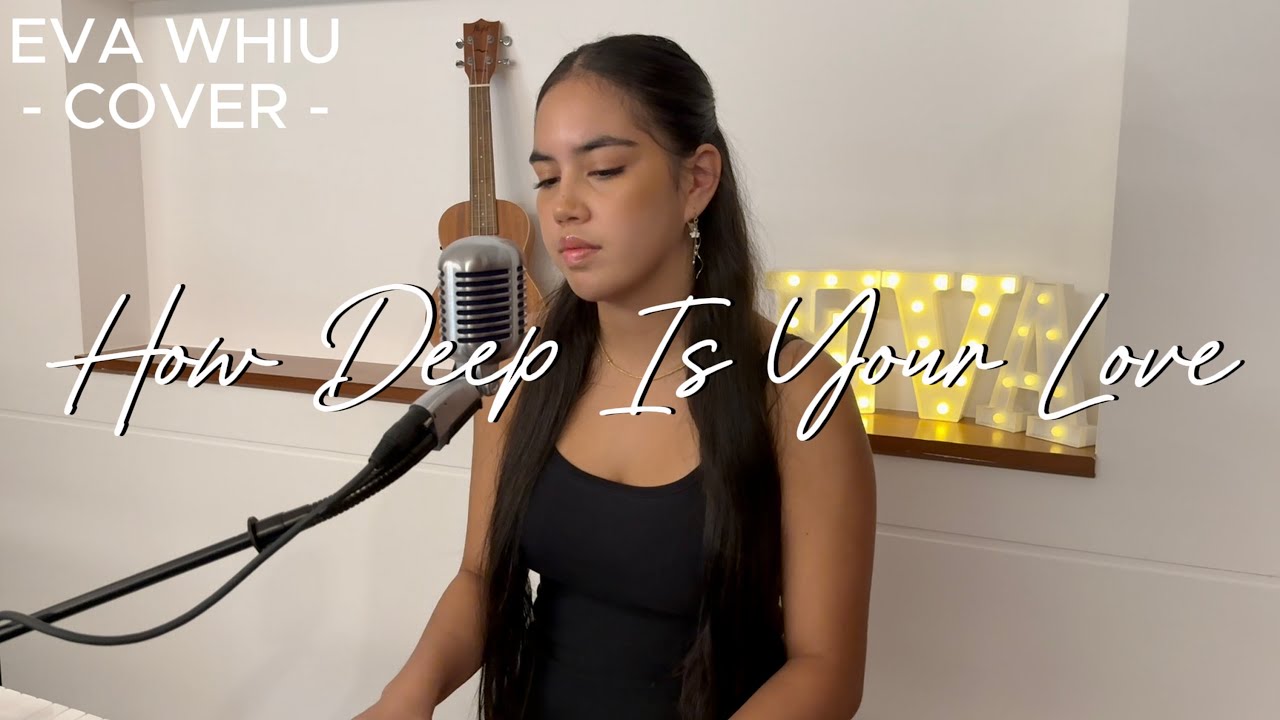 How Deep Is Your Love - Bee Gees (Eva Whiu Cover)