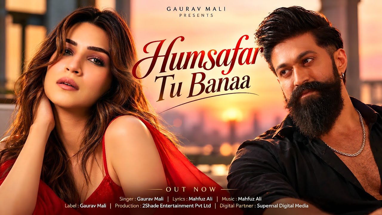 New Song 2026 | New Hindi Song | Humnava Tu Banaa | Yash | Kriti Sanon | New Song