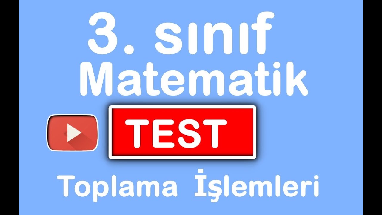 3. Sınıf - Matematik : TEST ( Toplama İşlemleri )0
