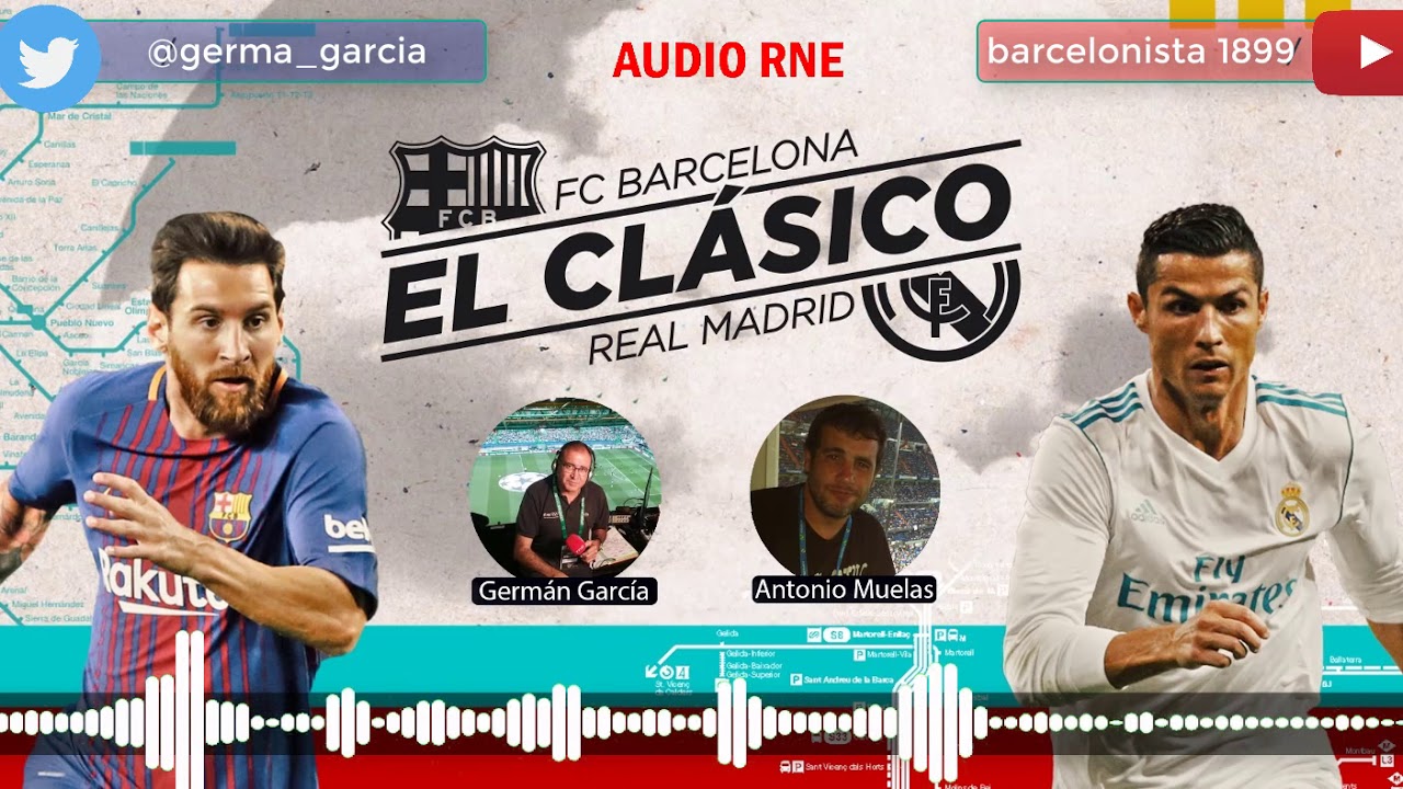Germán García - Antonio Muelas | Goles | FC Barcelona 2-2 Real Madrid | La Liga | RNE 6/5/2018