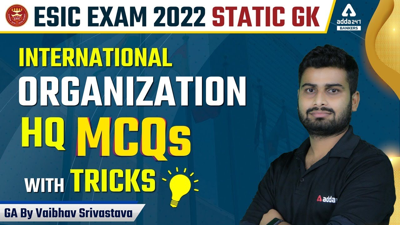 ESIC EXAM 2022 STATIC GK  INTERNATIONAL ORGANIZATION HEADQUARTER WITH MCQS WITH TRICKS
