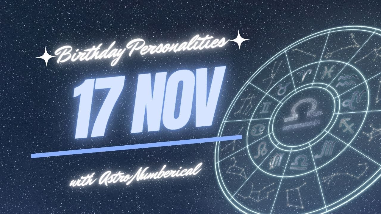 17 November Zodiac Horoscope: Birthday Personality & Traits Revealed