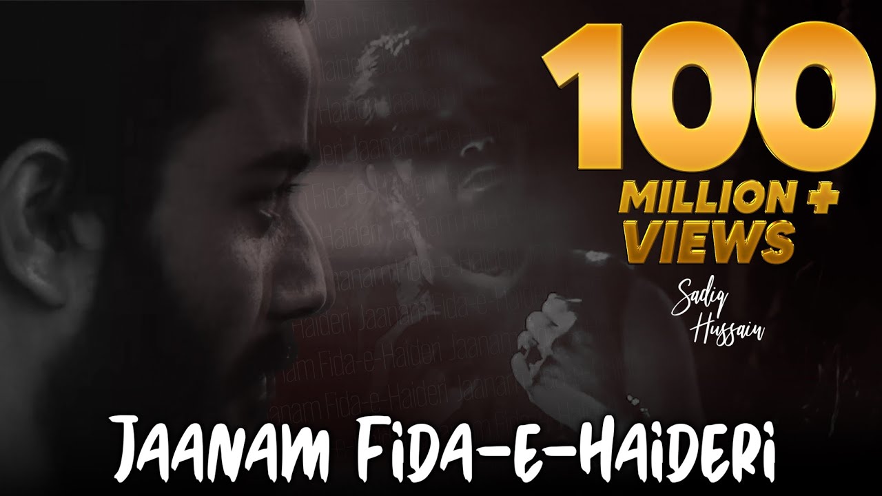 Jaanam Fida-e-Haideri | Sadiq Hussain | Original Official HD Kalam | 2018