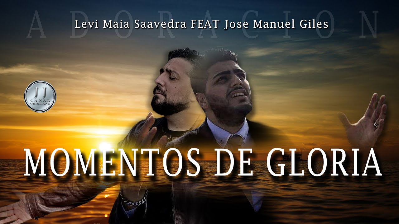 Momentos de Gloria Levi Maia Saavedra FEAT Jose Manuel Giles
