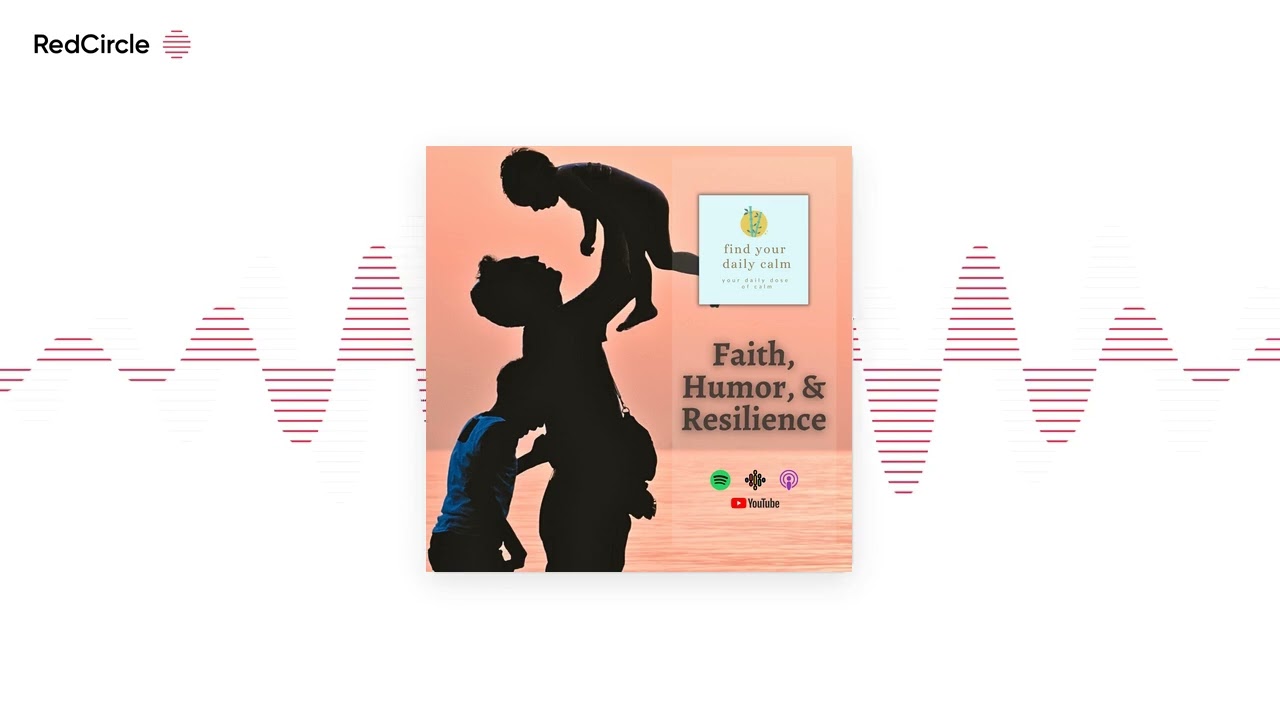 Faith, Humor, and Resilience