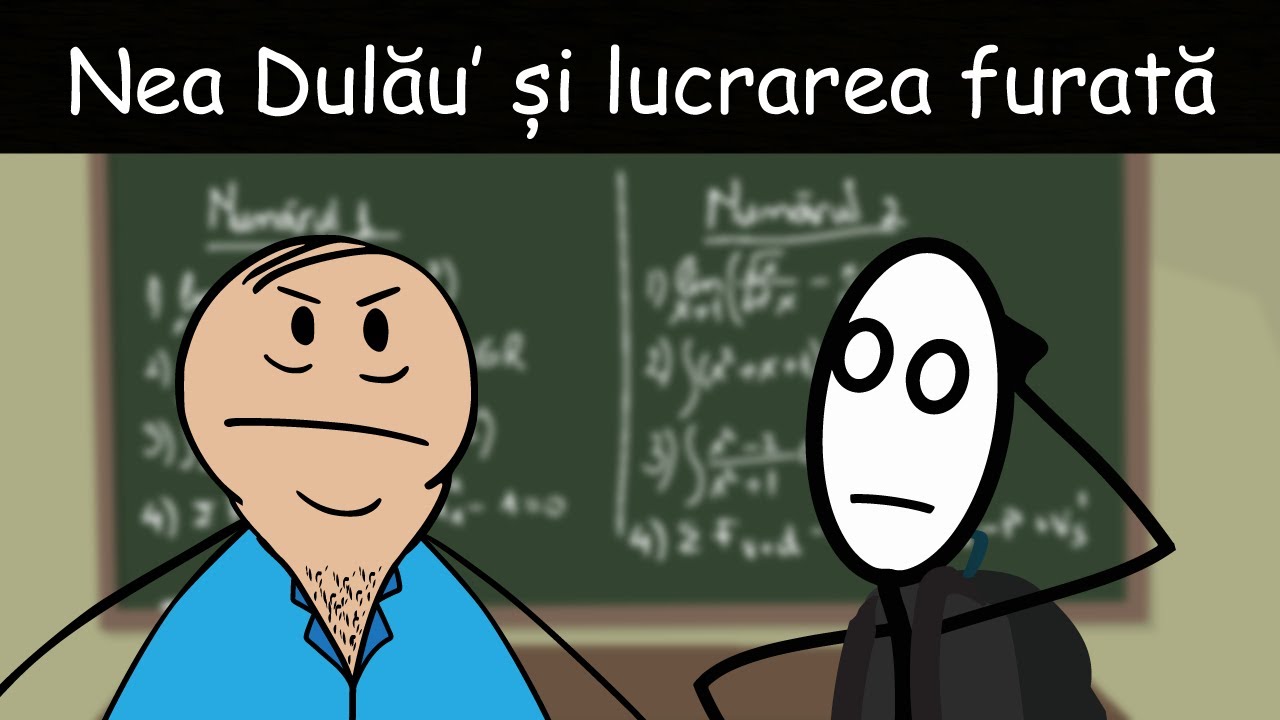 Nea Dulău' Și Lucrarea Ciordită (A Doua Matematică)