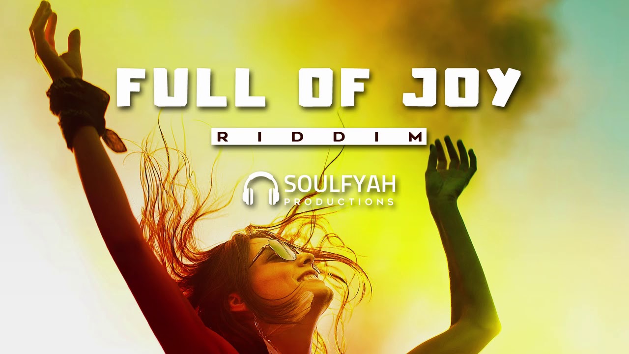 **FREE** Reggae Instrumental Beat 2019 ►FULL OF JOY RIDDIM◄ by SoulFyah Productions