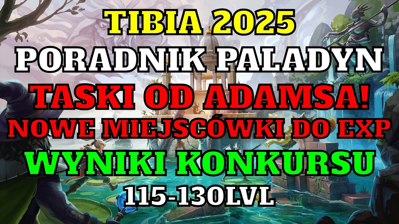 [Tibia Poradnik 2025] - #8 Paladin od Zera - Wyniki Konkursu-Taski od Adamsa-Nowe Miejscówki do EXP