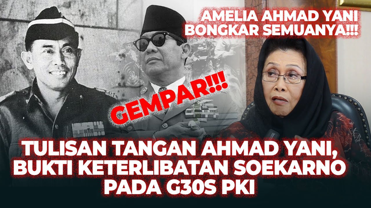 TULISAN TANGAN AHMAD YANI INDIKASIKAN SOEKARNO TERLIBAT G30S PKI , INI KESAKSIAN AMELIA YANI!