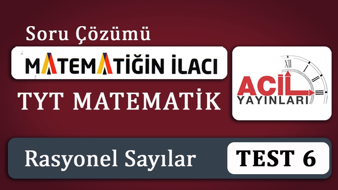 Rasyonel Sayılar Test 6 Matematiğin İlacı TYT Matematik Soru Çözümleri #matematiğinilacı #yks2026